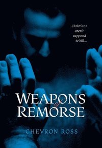 bokomslag Weapons of Remorse