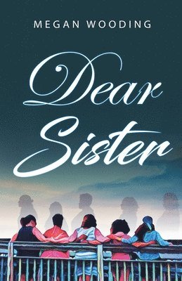 Dear Sister: A Letter to the Sisterhood 1