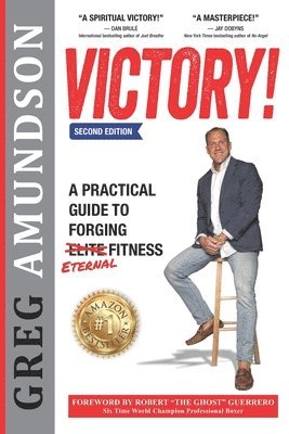 Victory: A Practical Guide to Forging Eternal Fitness (2nd Edition) 1