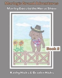 bokomslag Marley's Grand Adventures: Marley Goes to the Horse Show