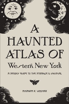 A Haunted Atlas of Western New York 1