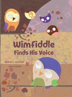 Amber Jackson - Wimfiddle Finds His Voice, Inbunden