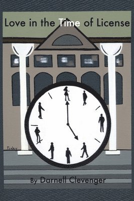 Darnell H. Clevenger - Love in the Time of License, Häftad