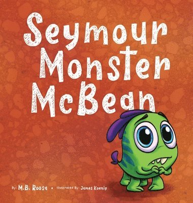 M B Roosa - Seymour Monster McBean, Inbunden