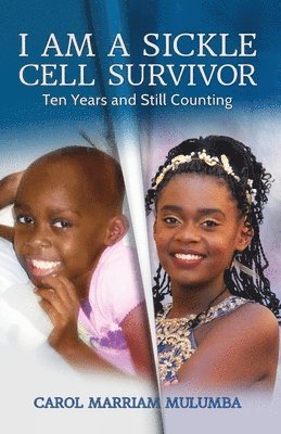 bokomslag I Am a Sickle Cell Survivor: Ten Years and Still Counting