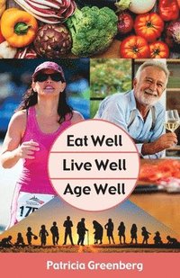 bokomslag Eat Well, Live Well, Age Well