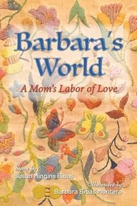 bokomslag Barbara's World: A Mom's Labor of Love