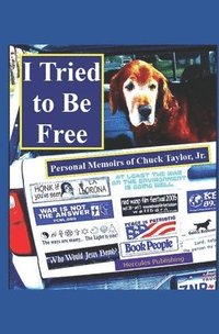 bokomslag I Tried to Be Free: Personal Memoirs of Chuck Taylor, Jr.