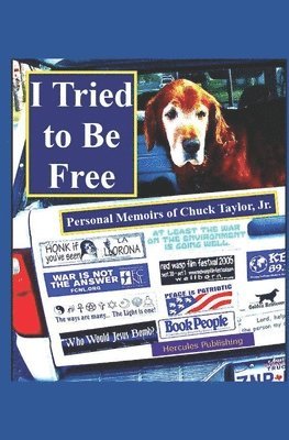 bokomslag I Tried to Be Free: Personal Memoirs of Chuck Taylor, Jr.