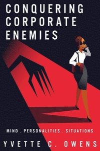 bokomslag Conquering Corporate Enemies: Mind - Personalities - Situations