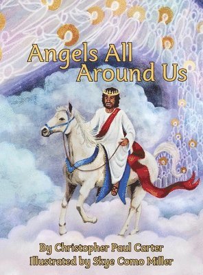 Christopher Paul Carter, Lily Herndon Weaks - Angels All Around Us, Inbunden