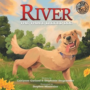 Caitlynne Garland - River the Three Legged Dog, Häftad