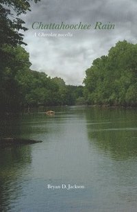 bokomslag Chattahoochee Rain: A Cherokee novella