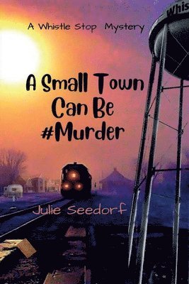 A Small Town Can Be #Murder 1