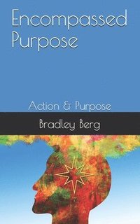 bokomslag Encompassed Purpose: Action & Purpose