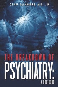 bokomslag The Breakdown Of Psychiatry: A Critique