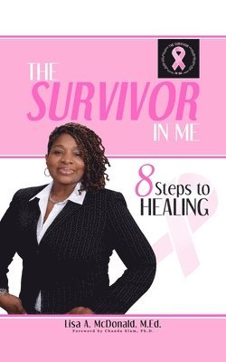 Lisa A. McDonald - The Survivor In Me: 8 Steps to Healing, Häftad