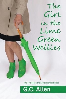 G. C. Allen - The Girl in the Lime Green Wellies, Häftad