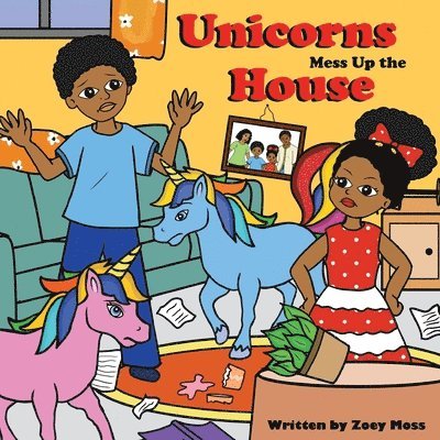 Unicorns Mess up the House 1