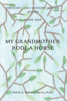 My Grandmother Rode A Horse 1