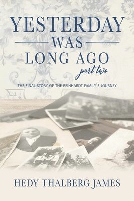 Hedy Thalberg James - Yesterday Was Long Ago: Part Two, Häftad