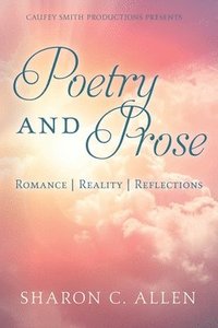 bokomslag Poetry and Prose: Romance - Reality - Reflections