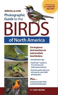 bokomslag Photographic Guide to the Birds of North America: Bird Identification Made Easy and Fun!