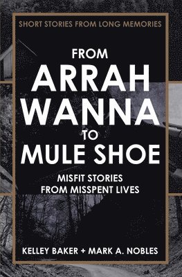 From Arrah Wanna to Mule Shoe 1