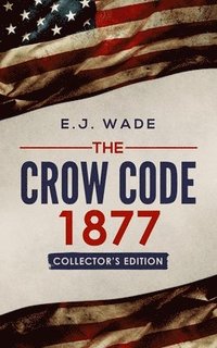 bokomslag The Crow Code 1877: Collector's Edition