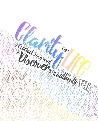 bokomslag Clarity for Life
