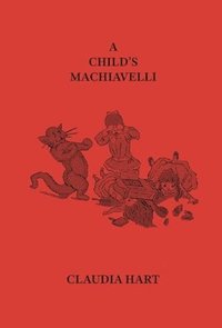 bokomslag A Child's Machiavelli