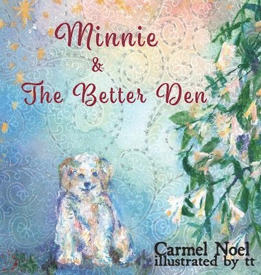 Carmel Noel, Daniel Brown - Minnie & The Better Den, Inbunden