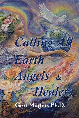 Karen Tants - Calling All Earth Angels & Healers, Häftad