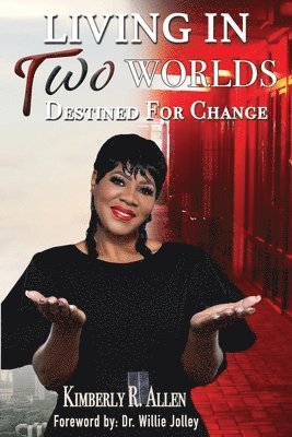bokomslag Living in Two Worlds: Destined for Change