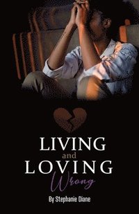 bokomslag Living and Loving Wrong