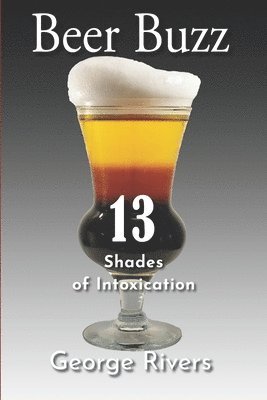 bokomslag Beer Buzz: 13 Shades of Intoxication