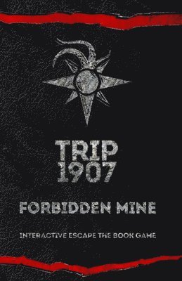 Trip 1907: Forbidden Mine 1