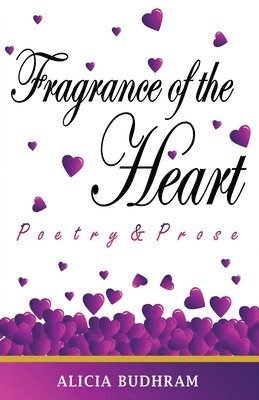 bokomslag Fragrance of the Heart: Poetry & Prose