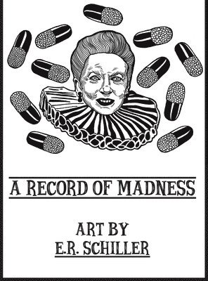 A Record of Madness: Art by E.R. Schiller 1