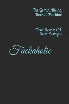 bokomslag Fuckaholic: The Book Of Bad Songs