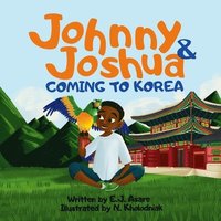 bokomslag Johnny and Joshua: Coming to Korea