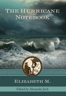 Elizabeth M, Elizabeth M., Alexander Jech - Hurricane Notebook, Inbunden
