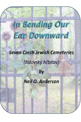 Neil Anderson - In Bending Our Ear Downward, Häftad