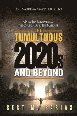 Tumultuous 2020's and Beyond