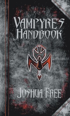 Joshua Free - Vampyre's Handbook, Inbunden