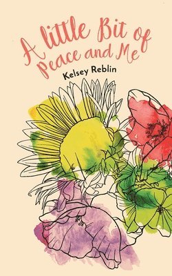 Kelsey Reblin - Little Bit of Peace and Me, Häftad