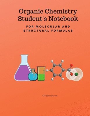 Organic Chemistry Student's Notebook-For Molecular And Structural Formulas 1
