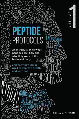 William A Seeds, William A. Seeds, William A. Seeds, MD, MD William A. Seeds - Peptide Protocols, Häftad