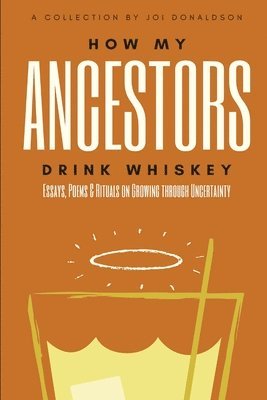 bokomslag How My Ancestors Drink Whiskey