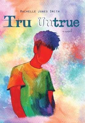 Rachelle Jones Smith - Tru Untrue, Inbunden